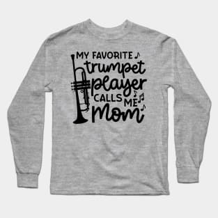 My Favorite Trumpet Player Calls Me Mom Marching Band Cute Funny Long Sleeve T-Shirt